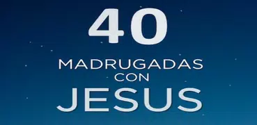 40 Madrugadas con Jesús