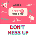 Don't Mess Up