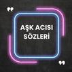 Aşk Acısı Sözleri