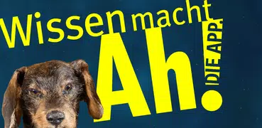Wissen macht Ah! – Die App