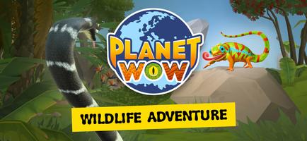 PLANET WOW Wildlife Adventure poster