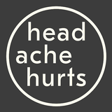 HEADACHE HURTS: Kopfschmerz & 