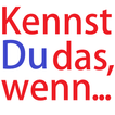 Kennst du das, wenn