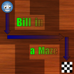 ”Bill in a Maze
