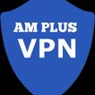 AM PLUS VPN