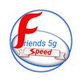 Friends 5g speed