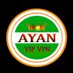 AYAN VIP VPN