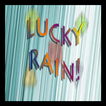 Lucky Rain