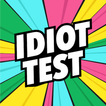 ”Idiot Test