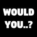 Would You..? APK