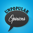 Unpopular Opinions