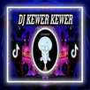 DJ Kewer Kewer APK