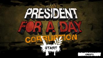 President for a day: Corruptio постер
