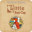 Little Red-Cap. Brothers Grimm