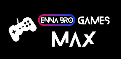 Enna Bro Games MAX Collation الملصق