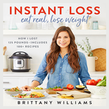 Instant Loss: Eat Real, Lose Weight: How I Lost