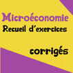 Recueil d'exercices corrigés en Microéconomie