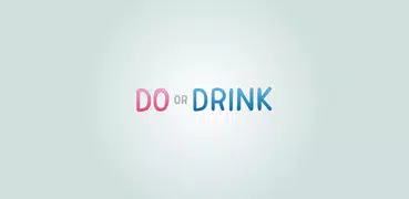 Do or Drink - Drinking Game