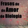 Frases de Amor de Biología