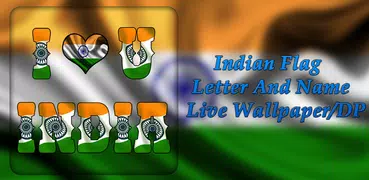 Indian Flag Alphabet Letter/Name Live Wallpaper/DP