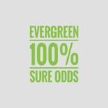 Evergreen 100% sure odds