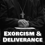 Exorcism & Deliverance