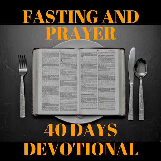 FASTING AND PRAYER - 40 DAYS DEVOTIONAL