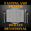 FASTING AND PRAYER - 40 DAYS DEVOTIONAL