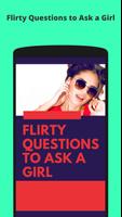 Flirty Questions to Ask a Girl الملصق