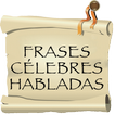 Frases Celebres Habladas