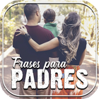 Frases Bonitas para Padres icon