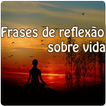 Frases de reflexão sobre vida