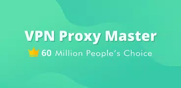 VPN Proxy Master - 安全免費翻牆軟件加速器外網梯子