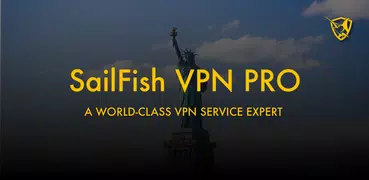 SailFish VPN - 科学上网，翻墙神器，免费VPN，解锁网站，极速代理，稳定可靠的VPN