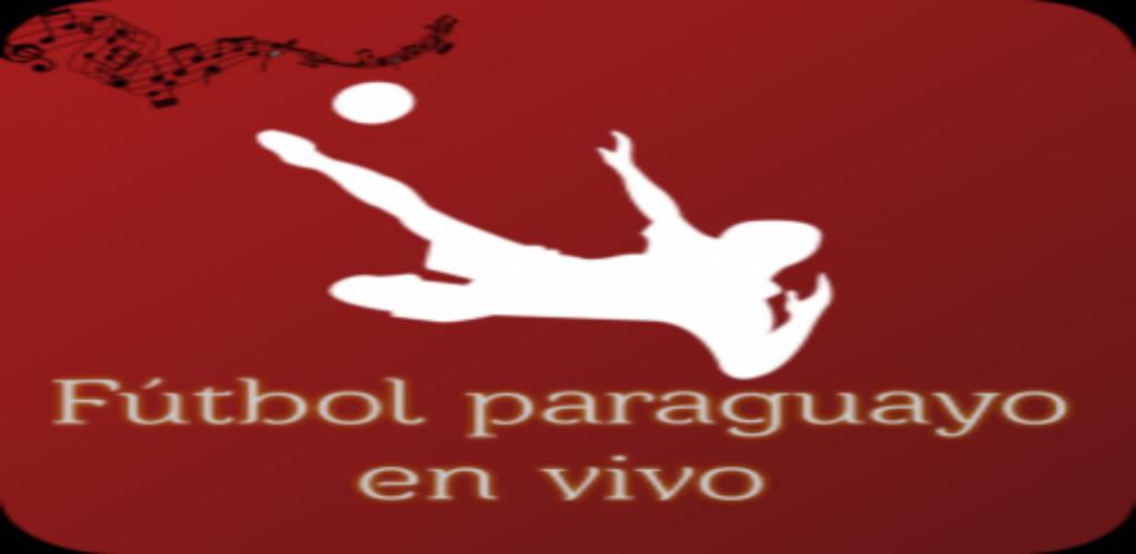 Futbol Paraguayo en vivo for Android - Free App Download