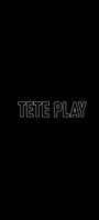 Tete play plakat