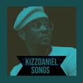 Kizz Daniel Songs