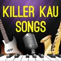Killer Kau All songs