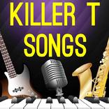 Killer T songs