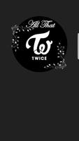 All That TWICE(TWICE songs, albums, MVs, videos) پوسٹر