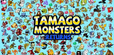 TAMAGO Monsters Returns