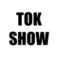 TOK SHOW