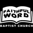 ”Faithful Word