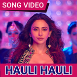 HAULI HAULI Song Videos - De De Pyaar De Songs