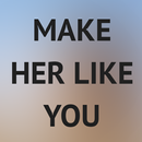 How To Make A Girl Like You APK