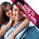 How To Attract A Girl - Spark The Interest APK