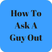 How To Ask A Guy Out APK