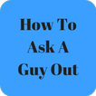 How To Ask A Guy Out