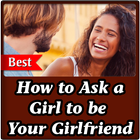How to Ask a Girl to be Your Girlfriend ícone