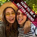 How To Be A Better Friend - Key To A Balanced Life APK